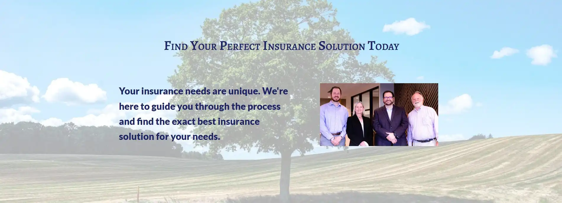 top-row-07-2025 A serene landscape with blue sky and trees, overlaid with text about unique insurance solutions and a small image of four smiling professionals.
