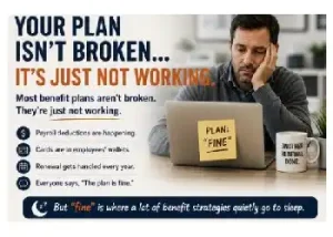 A marketing graphic featuring a frustrated man sitting at a laptop with a sticky note that says "Plan: 'Fine'." The text reads, "Your plan isn't broken... it's just not working," explaining that while payroll deductions and renewals happen, a "fine" plan is often a stagnant one.
